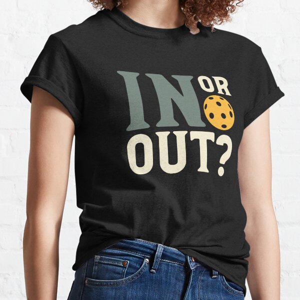Item preview, Pickleball Saying In or Out? designed and sold by whyitsme.