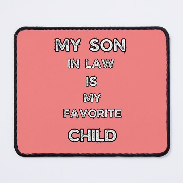 Item preview, I Might Not Say It Out Loud But My Son in law Is My Favorite Child designed and sold by CREATIVELEANS ⭐️⭐️⭐️⭐️⭐️.