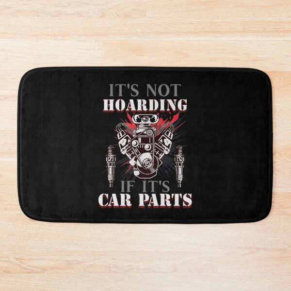 Item preview, It's Not Hoarding If It's Car Parts Motor Engine Supercharger Spare Part Hot Rodding Cars Tools Spark Plugs Speed Fast Race Car Sparkplug designed and sold by CarantinedChaos.
