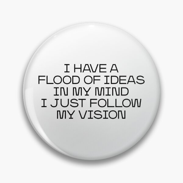 Item preview, I have a flood of ideas in my mind I just follow my vision (black) designed and sold by didijuca.