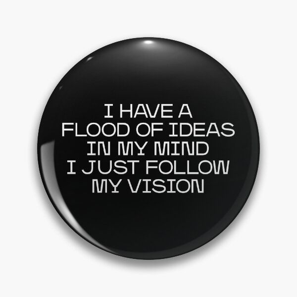 Item preview, I have a flood of ideas in my mind I just follow my vision (white) designed and sold by didijuca.