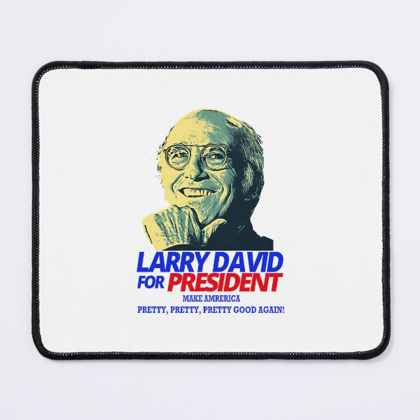 Item preview, Larry David For President Make America Pretty Good Again designed and sold by SaraLeetx.