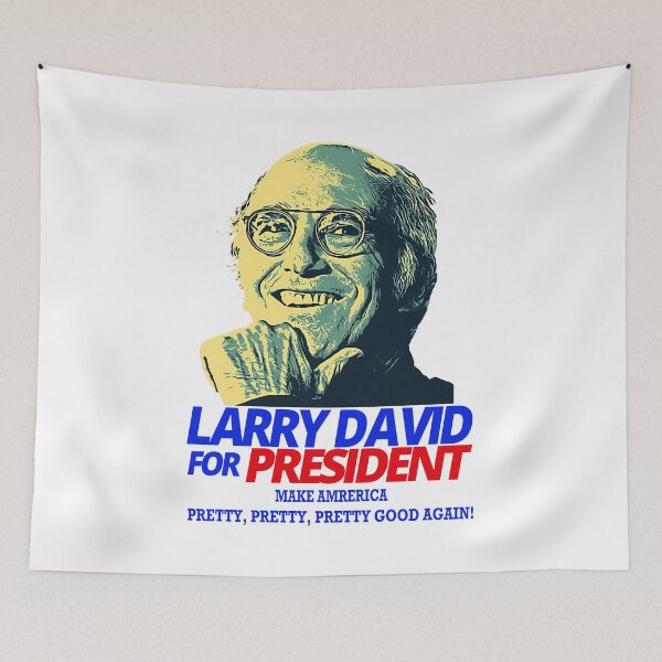 Item preview, Larry David For President Make America Pretty Good Again designed and sold by SaraLeetx.