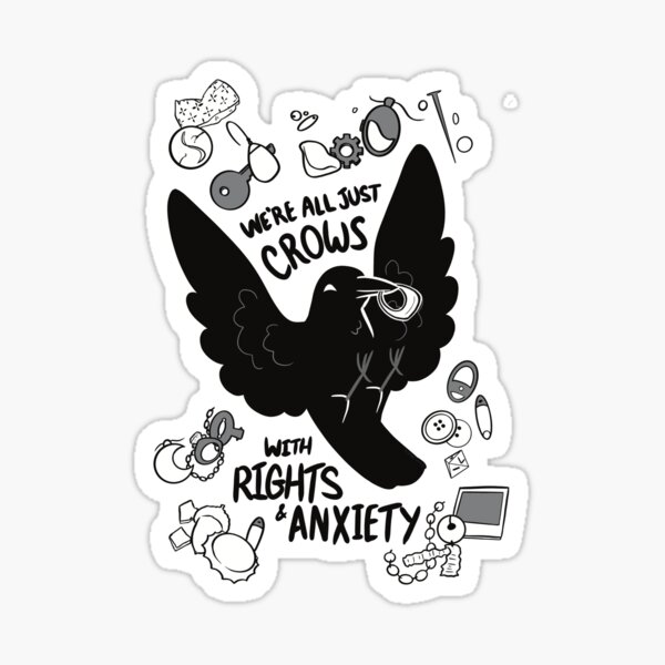 we're all just crows with rights and anxiety (black text) Sticker