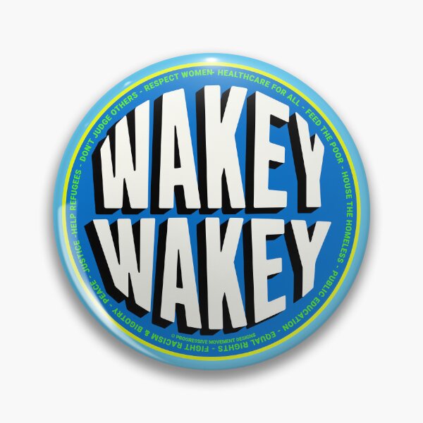 Item preview, PMD00793 Progressive Movement Designs Wakey Wakey funny Wake Up America design shows you are woke and support progressive policy goals for Democrats Independents and Bernie Sanders supporters designed and sold by ProgressiveLeft.