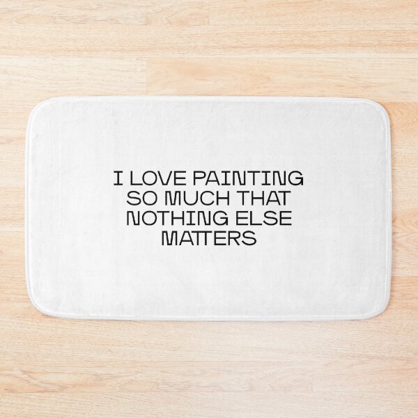 Item preview, I love painting so much that nothing else matters (black) designed and sold by didijuca.