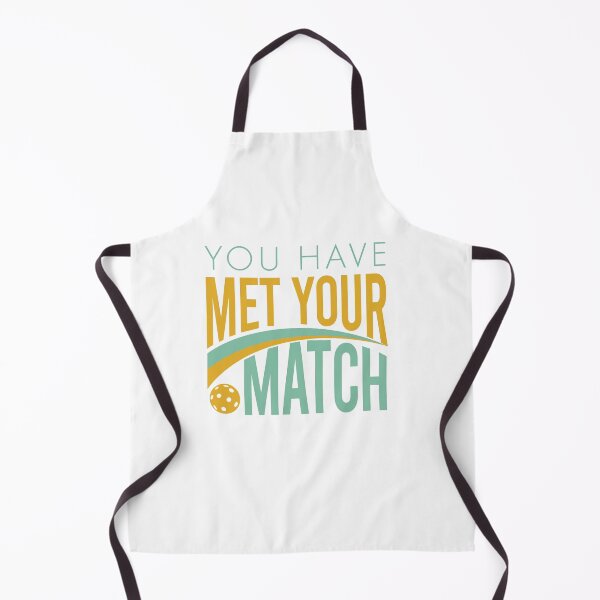 Item preview, Pickleball You Have Met Your Match designed and sold by whyitsme.