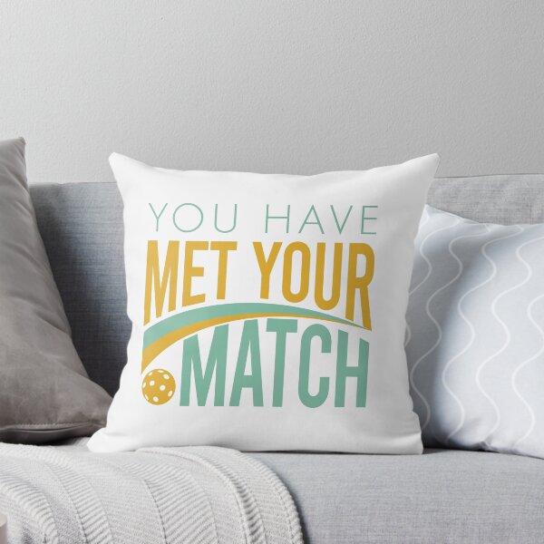 Item preview, Pickleball You Have Met Your Match designed and sold by whyitsme.