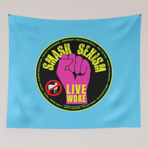 Item preview, PMD00795 Progressive Movement Designs Live Woke Smash Sexism feminist protest fist design shows you are woke and support progressive goals for Democrats Independents and Bernie Sanders supporters designed and sold by ProgressiveLeft.