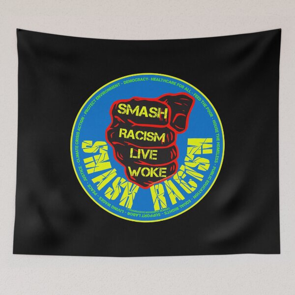Item preview, PMD00797 Progressive Movement Designs Live Woke Smash Racism protest fist design shows you are woke and support progressive goals for Democrats Independents and Bernie Sanders supporters designed and sold by ProgressiveLeft.
