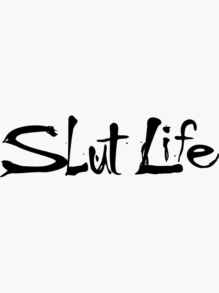 Slut Life Sticker for Sale by Becky Gaskill