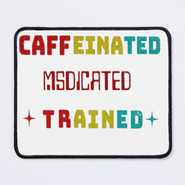 Item preview, Caffeinated Medicated Hydrated designed and sold by workouti.