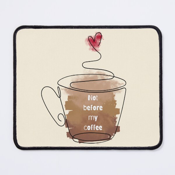 Item preview, Not Before My Coffee designed and sold by Siren-Art.