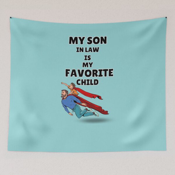 Item preview, My Son In Law Is My Favorite Child Funny Family (funny family) designed and sold by CREATIVELEANS ⭐️⭐️⭐️⭐️⭐️.