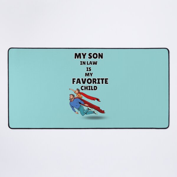 Item preview, My Son In Law Is My Favorite Child Funny Family (funny family) designed and sold by CREATIVELEANS ⭐️⭐️⭐️⭐️⭐️.