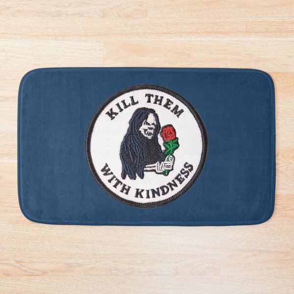 Item preview, kill them with kindness designed and sold by si3iy.