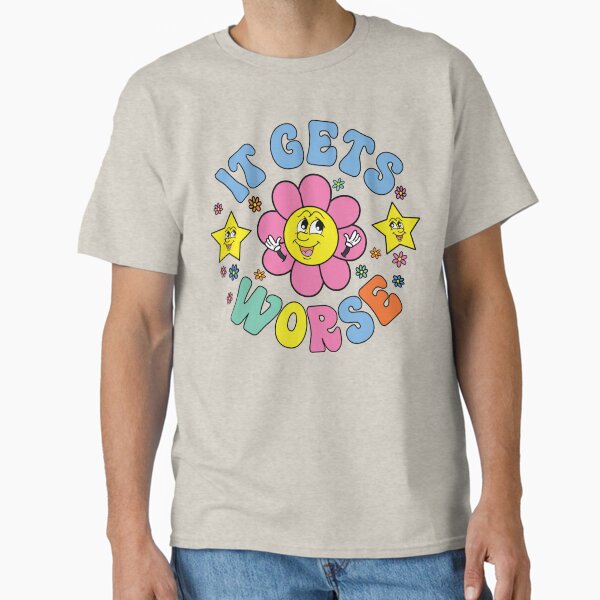 Item preview, It Gets Worse designed and sold by SunshineFruit.