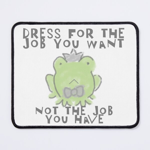 Item preview, Dress for the Job you want... designed and sold by EightBuffalo.