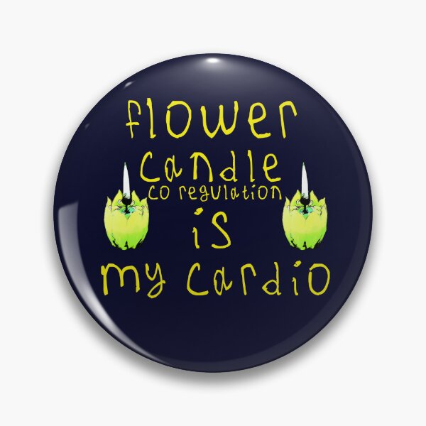 Item preview, Flower candle co regulation is my cardio designed and sold by kinpirks.