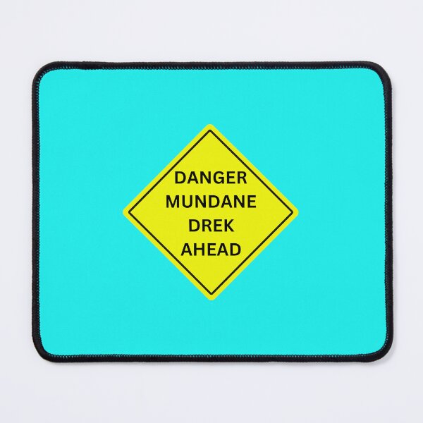 Item preview, Mundane Drek Ahead designed and sold by dreamerv3.