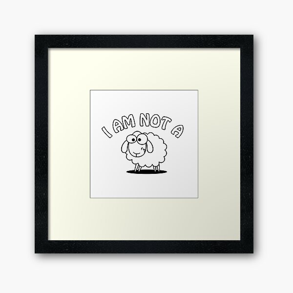Item preview, I Am Not A Sheep - White Text Outlined In Black designed and sold by DeTerminator.