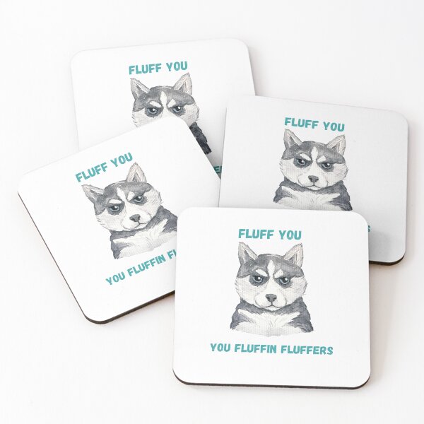 Item preview, Fluff you fluffin fluffers-  Fluff you for dog lovers- fluff you funny design designed and sold by Janetlousart.