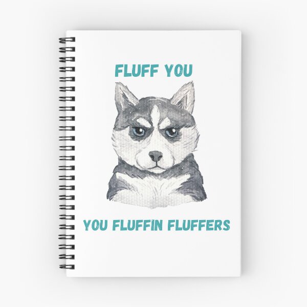 Item preview, Fluff you fluffin fluffers-  Fluff you for dog lovers- fluff you funny design designed and sold by Janetlousart.