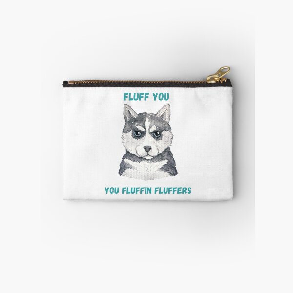 Item preview, Fluff you fluffin fluffers-  Fluff you for dog lovers- fluff you funny design designed and sold by Janetlousart.