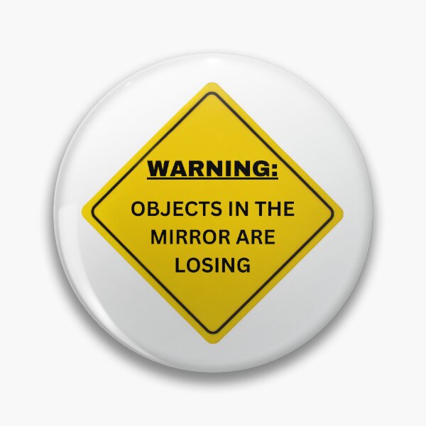 Item preview, Objects In The Mirror Are Losing designed and sold by BikersIslandTM.
