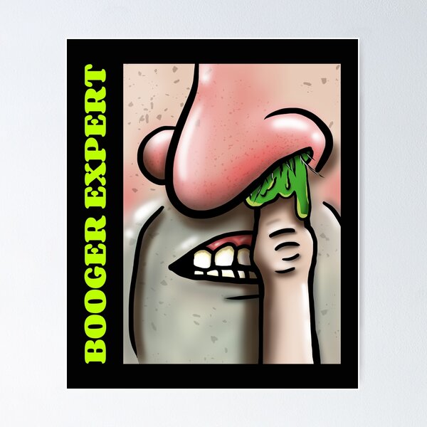 Booger Picker Posters