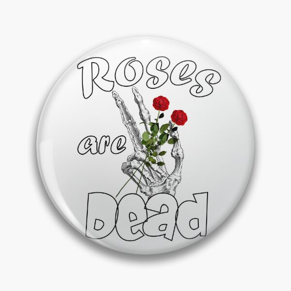 Item preview, Roses Are Dead Roses designed and sold by Sonatablue.