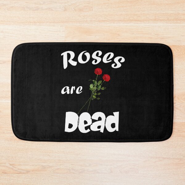 Item preview, Roses Are Dead And Rotten designed and sold by Sonatablue.