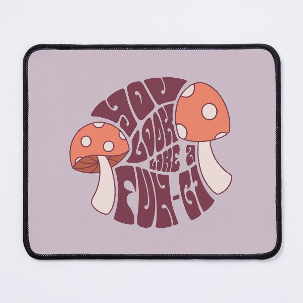 Item preview, You Look Like a Fun-gi designed and sold by Strange-Daze.