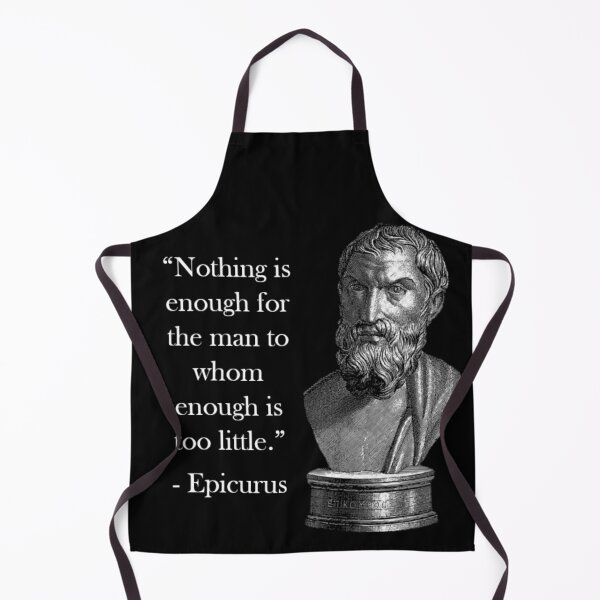 Item preview, Epicurus Quote - Enough Is Too Little designed and sold by Reed-Inc.