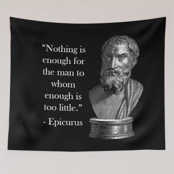 Item preview, Epicurus Quote - Enough Is Too Little designed and sold by Reed-Inc.