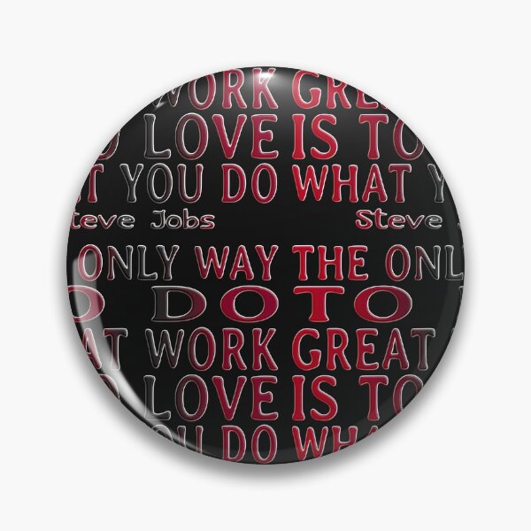Item preview, STEVE JOBS DAY - QUOTE - THE ONLY WAY TO DO GREAT WORK designed and sold by Ralek.