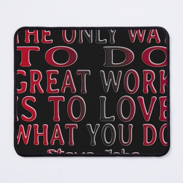 Item preview, STEVE JOBS DAY - QUOTE - THE ONLY WAY TO DO GREAT WORK designed and sold by Ralek.