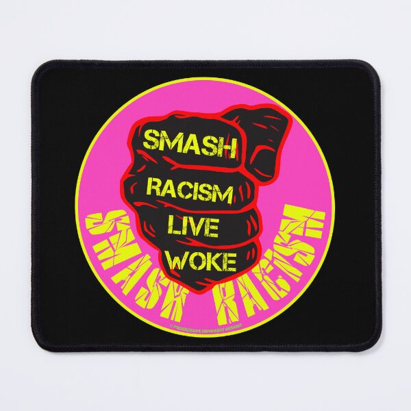 Item preview, PMD00799 Progressive Movement Designs Live Woke Smash Racism protest fist design shows you are woke and support progressive goals for Democrats Independents and Bernie Sanders supporters designed and sold by ProgressiveLeft.