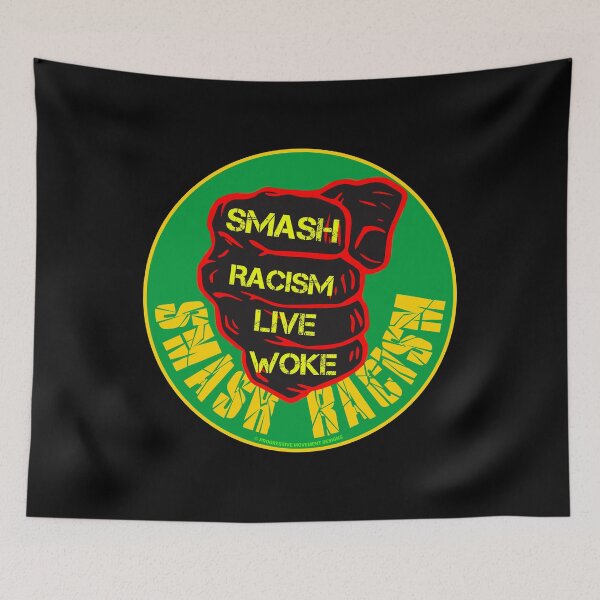 Item preview, PMD00800 Progressive Movement Designs Live Woke Smash Racism protest fist design shows you are woke and support progressive goals for Democrats Independents and Bernie Sanders supporters designed and sold by ProgressiveLeft.