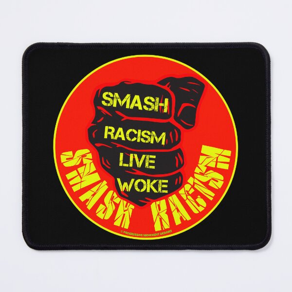 Item preview, PMD00804 Progressive Movement Designs Live Woke Smash Racism protest fist design shows you are woke and support progressive goals for Democrats Independents and Bernie Sanders supporters designed and sold by ProgressiveLeft.
