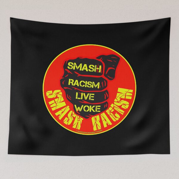 Item preview, PMD00804 Progressive Movement Designs Live Woke Smash Racism protest fist design shows you are woke and support progressive goals for Democrats Independents and Bernie Sanders supporters designed and sold by ProgressiveLeft.