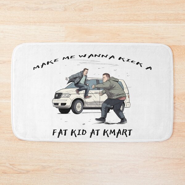 Item preview, Make Me Wanna Kick A Fat Kid At KMart designed and sold by Bjammer.