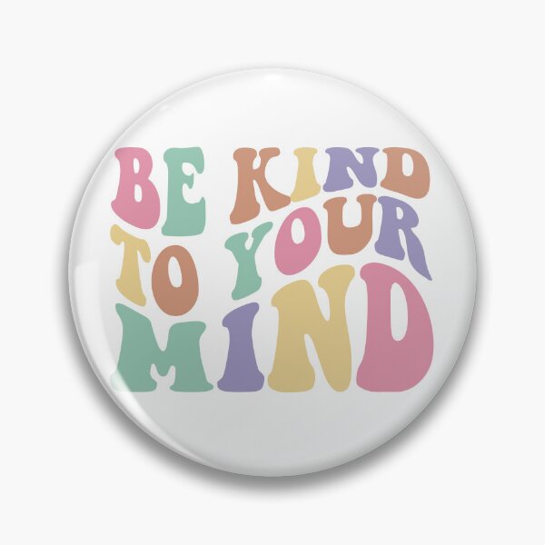 Item preview, Be kind to your mind - Mental health awareness designed and sold by Acim0.