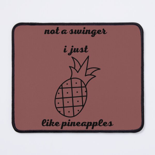 Item preview, Not A Swinger I Just Like Pineapples                                                                         (71) designed and sold by Creativiltetees.