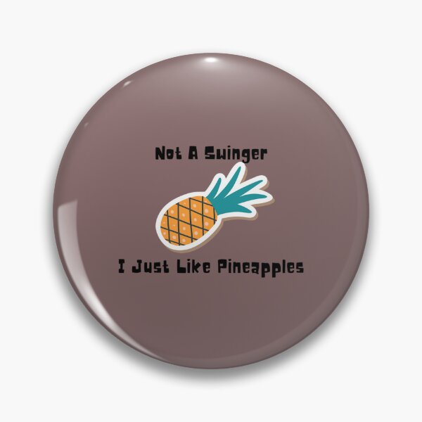 Item preview, Not A Swinger I Just Like Pineapples  (14) designed and sold by Creativiltetees.