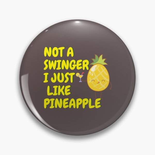 Item preview, Not a swinger I just like pineapple14 designed and sold by Kyleencurry.
