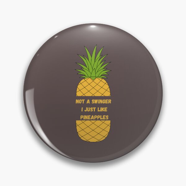 Item preview, NOT A SWINGER I JUST LIKE PINEAPPLES                                                          (56) designed and sold by Kyleencurry.