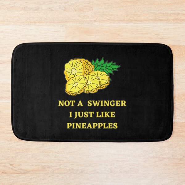 Item preview, Not A Swinger I Just Like Pineapples                                         (39) designed and sold by Kyleencurry.