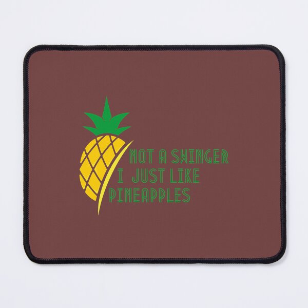 Item preview, Not A Swinger I Just Like Pineapples designed and sold by Kyleencurry.