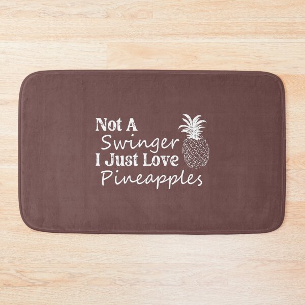 Item preview, Not A Swinger I Just Like Pineapples  Active  (1) designed and sold by Kyleencurry.